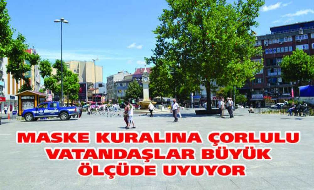 Maske Kuralına Çorlulu Vatandaşlar Büyük Ölçüde Uyuyor