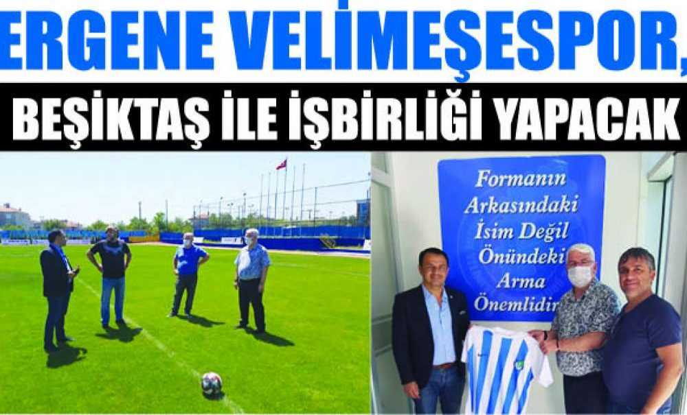 Ergene Velimeşespor, Beşiktaş İle İşbirliği Yapacak