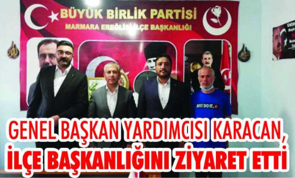 Genel Başkan Yardımcısı Karacan, İlçe Başkanlığını Ziyaret Etti