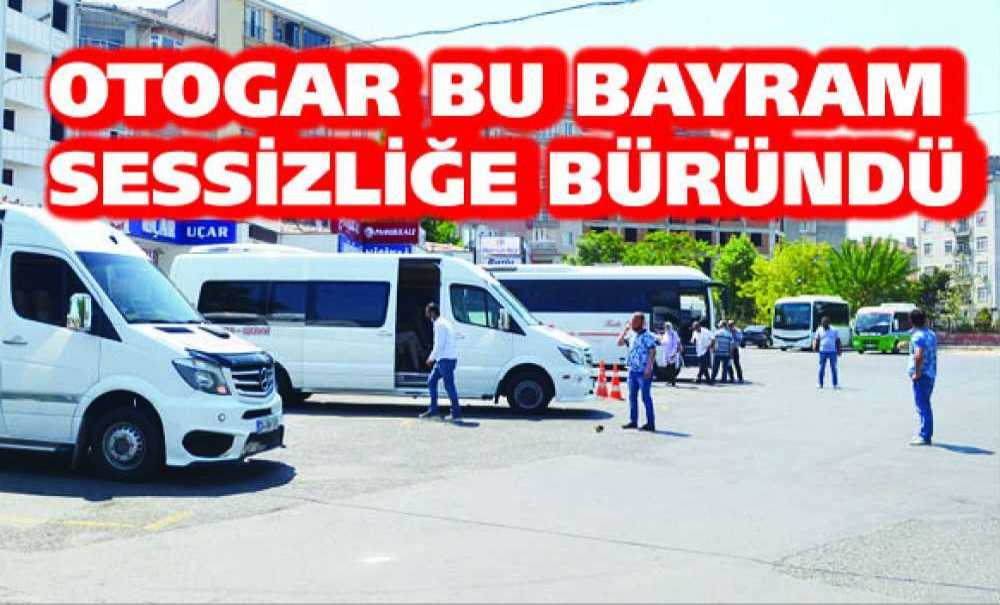 Otogar Bu Bayram Sessizliğe Büründü