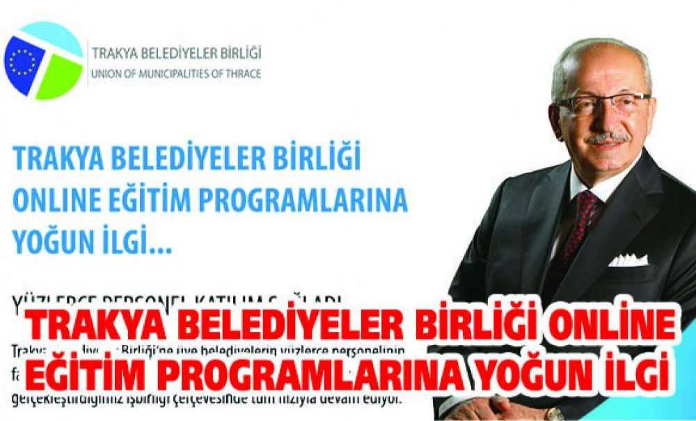 Trakya Belediyeler Birliği Online Eğitim Programlarına Yoğun İlgi