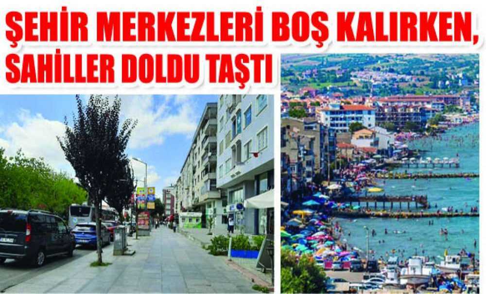 Şehir Merkezleri Boş Kalırken, Sahiller Doldu Taştı