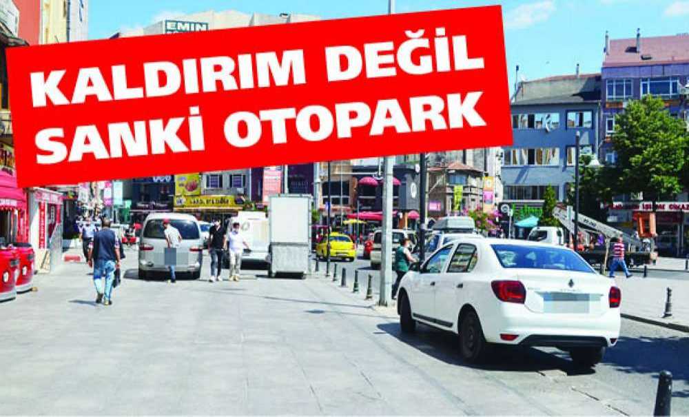 Kaldırım Değil Sanki Otopark