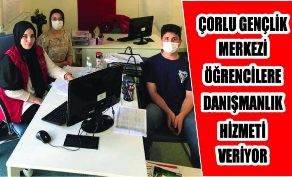Çorlu Gençlik Merkezi Öğrencilere Danışmanlık Hizmeti Veriyor