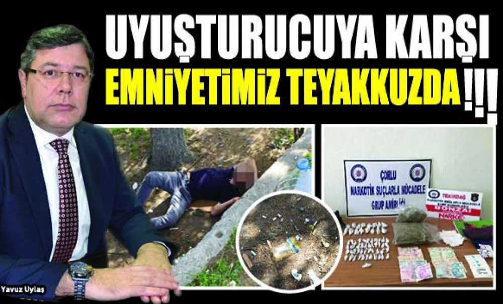 Uyuşturucuya Karşı Emniyetimiz Teyakkuzda!!!