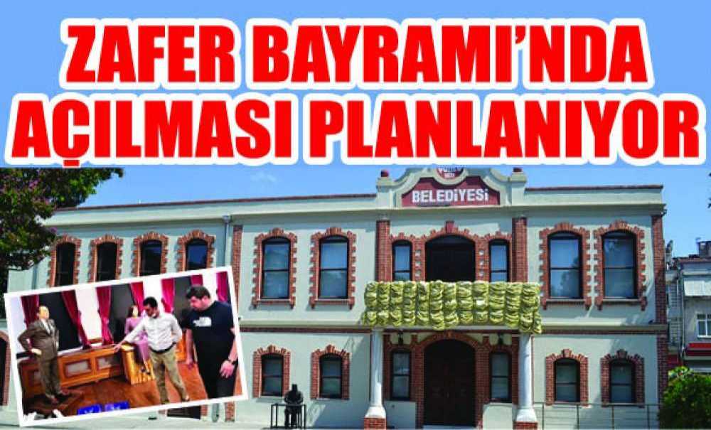 Zafer Bayramı'nda Açılması Planlanıyor