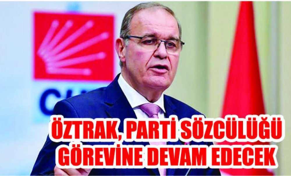 Öztrak, Parti Sözcülüğü Görevine Devam Edecek