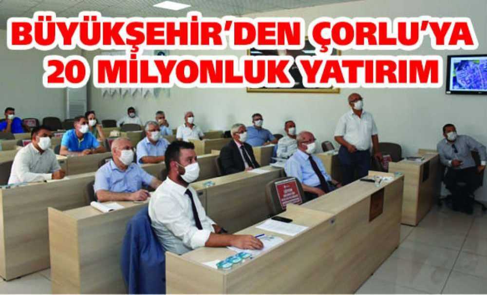 Büyükşehir'den Çorlu'ya 20 Milyonluk Yatırım