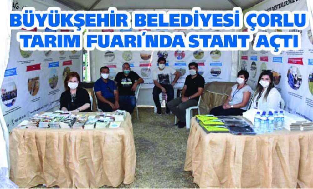 Büyükşehir Belediyesi Çorlu Tarım Fuarında Stant Açtı