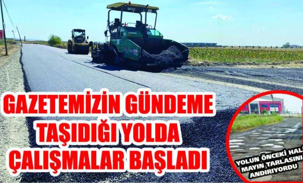 Gazetemizin Gündeme Taşıdığı Yolda Çalışmalar Başladı