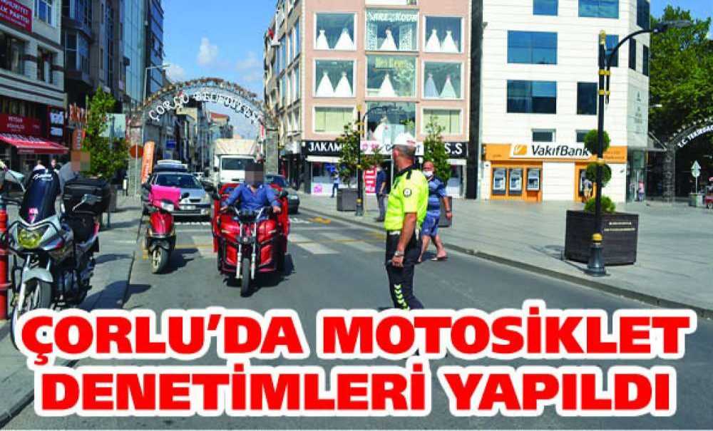 Çorlu'da Motosiklet Denetimleri Yapıldı