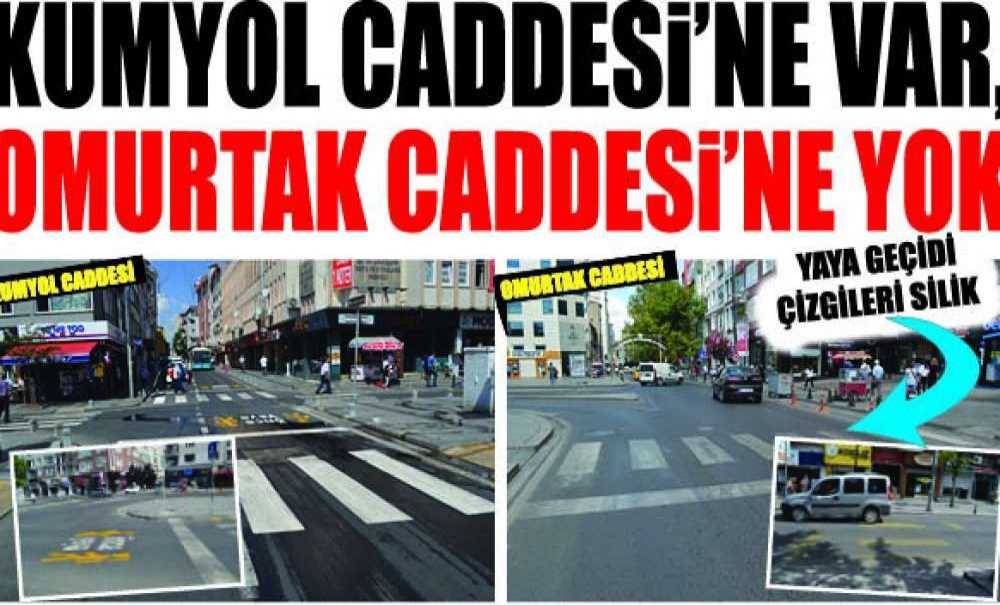 Kumyol Caddesi'ne Var, Omurtak Caddesi'ne Yok