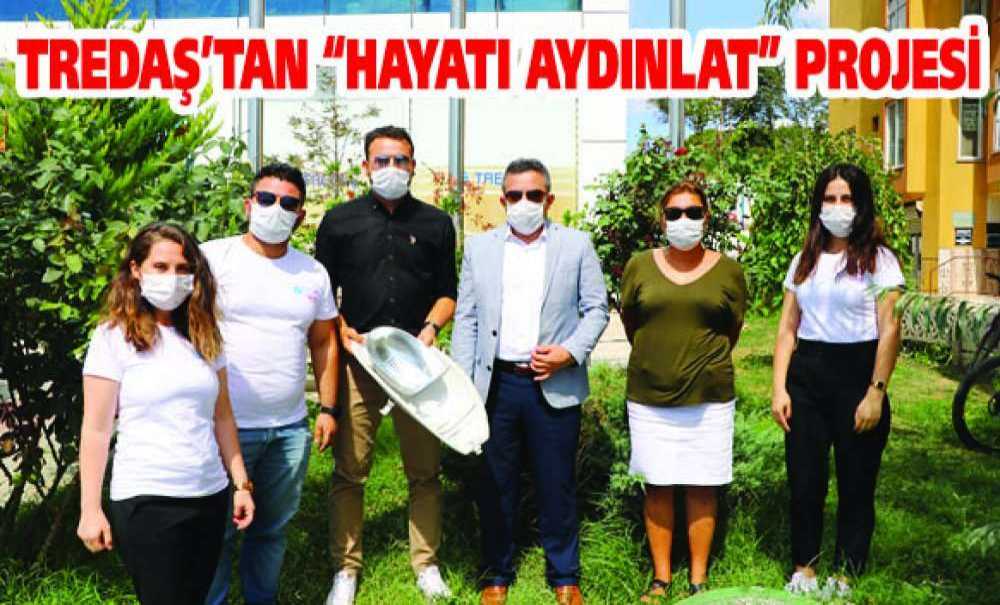 Tredaş'tan “Hayatı Aydınlat” Projesi