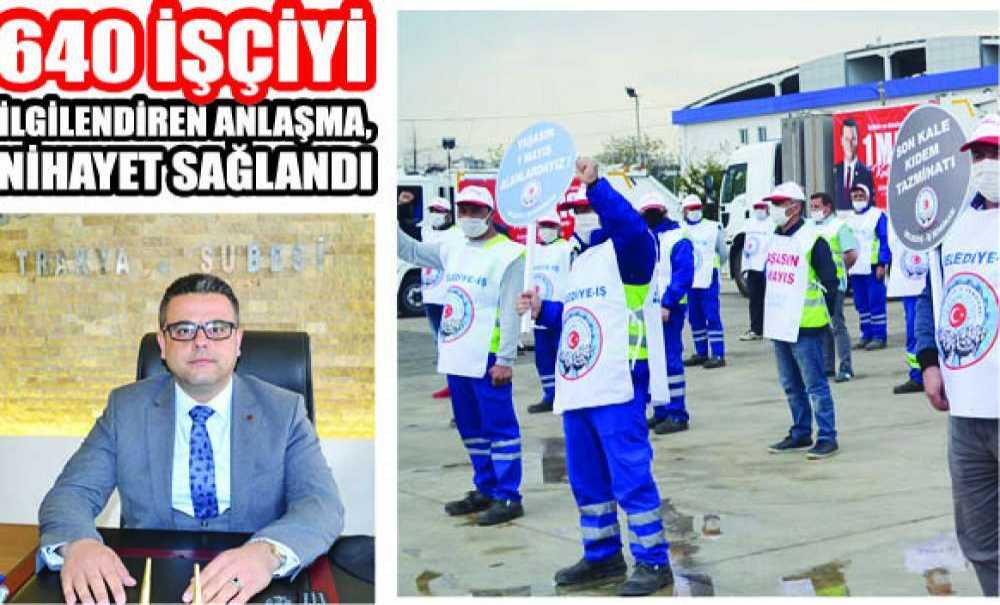 640 İşçiyi İlgilendiren Anlaşma, Nihayet Sağlandı