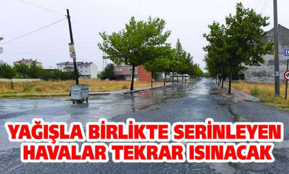 Yağışla Birlikte Serinleyen Havalar Tekrar Isınacak