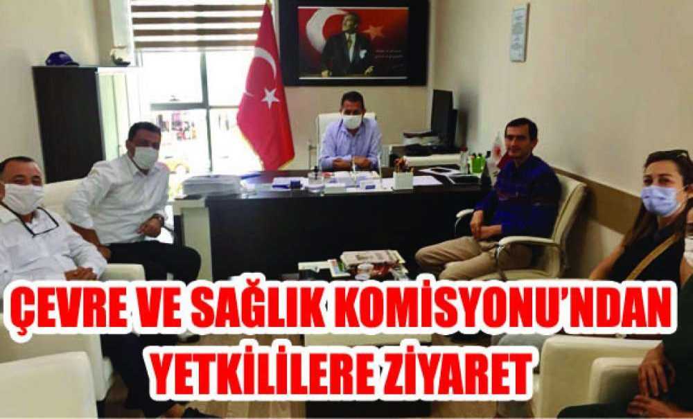 Çevre Ve Sağlık Komisyonu'ndan Yetkililere Ziyaret