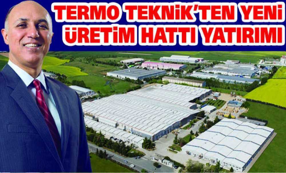 Termo Teknik'ten Yeni Üretim Hattı Yatırımı
