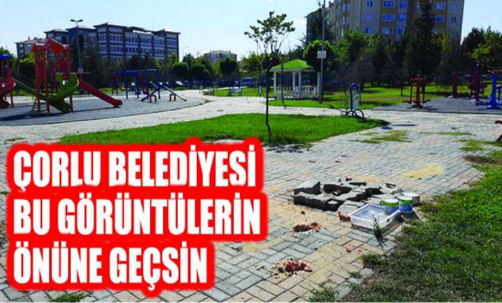 Çorlu Belediyesi Bu Görüntülerin Önüne Geçsin