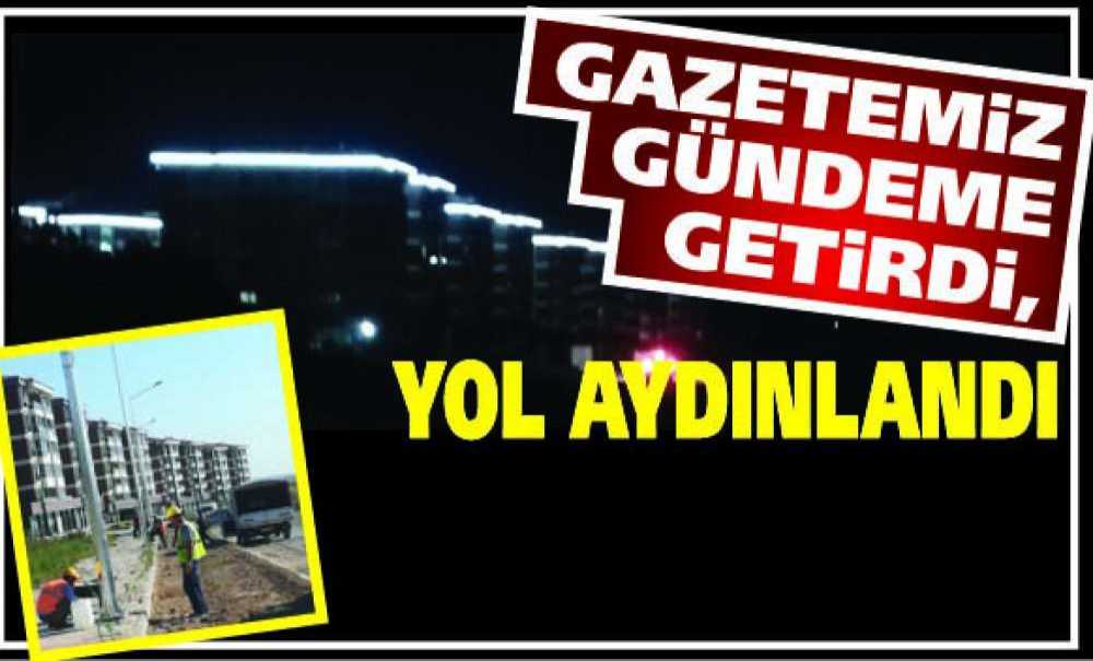 Gazetemiz Gündeme Getirdi, Yol Aydınlandı