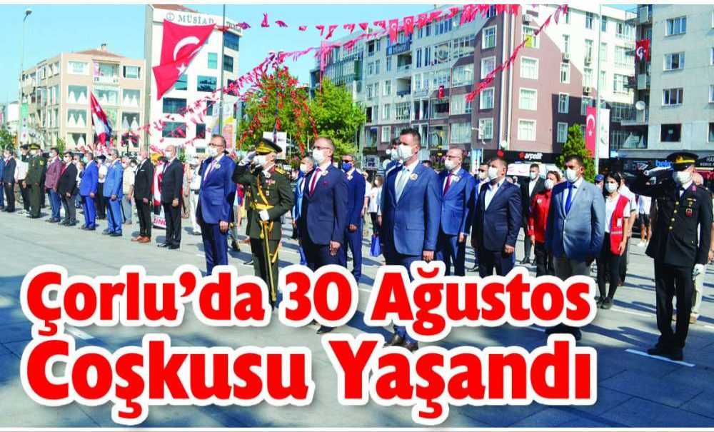 Çorlu'da 30 Ağustos Coşkusu Yaşandı