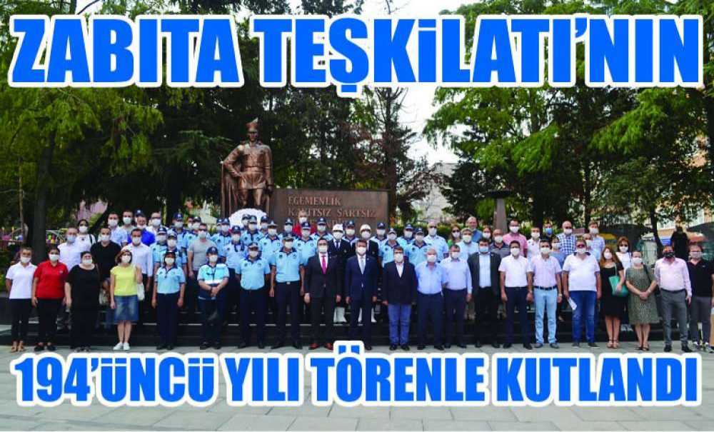 Zabıta Teşkilatının 194'üncü Yılı Törenle Kutlandı