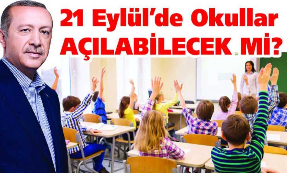 21 Eylül'de Okullar Açılabilecek Mi?