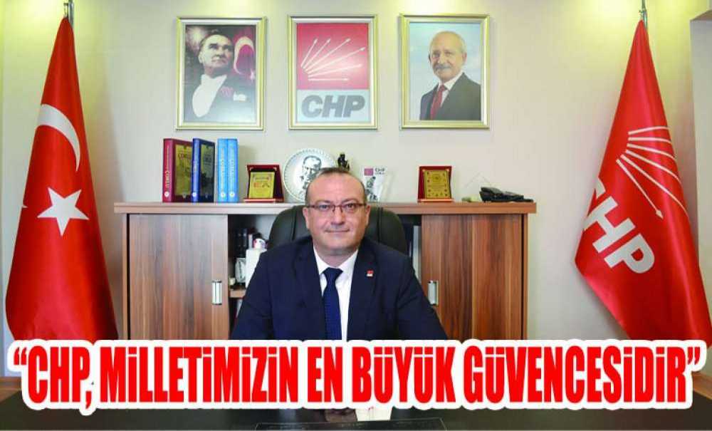 “Chp, Milletimizin En Büyük Güvencesidir”