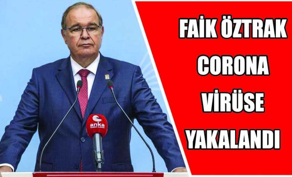 Faik Öztrak Corona Virüse Yakalandı