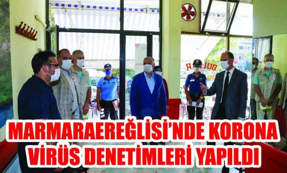 Marmaraereğlisi'nde Korona Virüs Denetimler Yapıldı