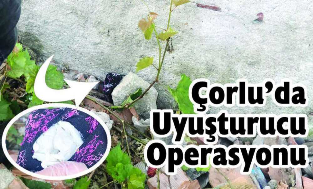 Çorlu'da Uyuşturucu Operasyonu