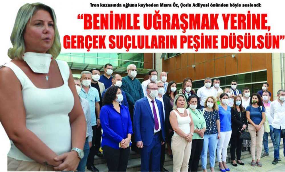 “Benimle Uğraşmak Yerine, Gerçek Suçluların Peşine Düşülsün”