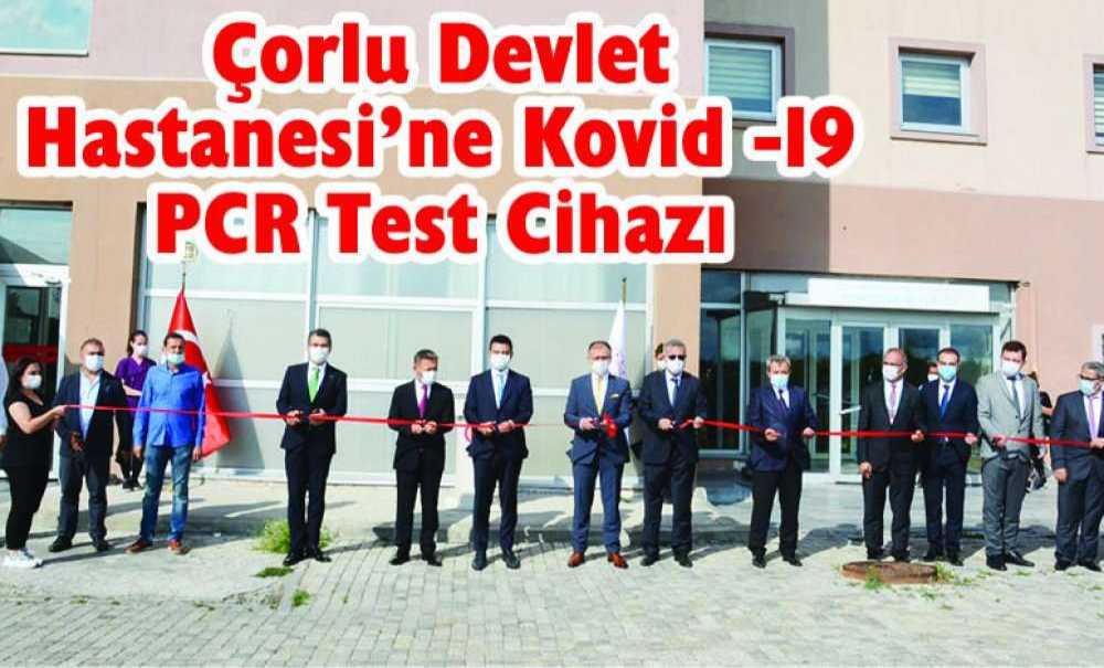 Çorlu Devlet Hastanesi'ne Kovid -19 Pcr Test Cihazı