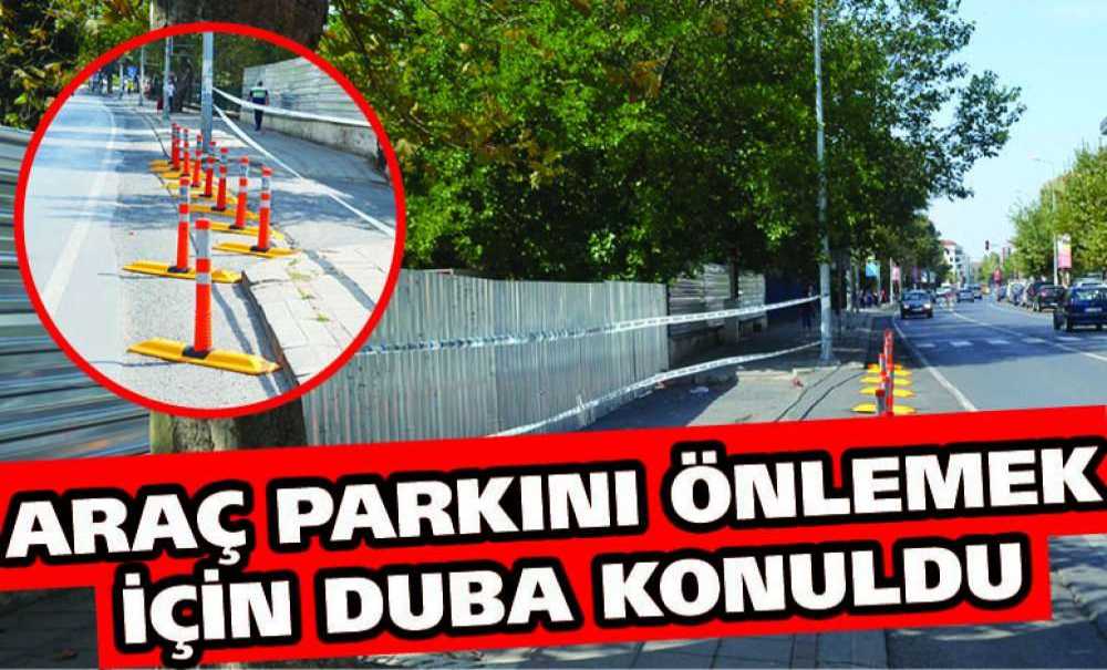 Araç Parkını Önlemek İçin Duba Konuldu