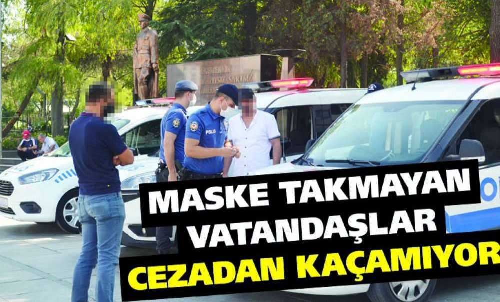 Maske Takmayan Vatandaşlar Cezadan Kaçamıyor
