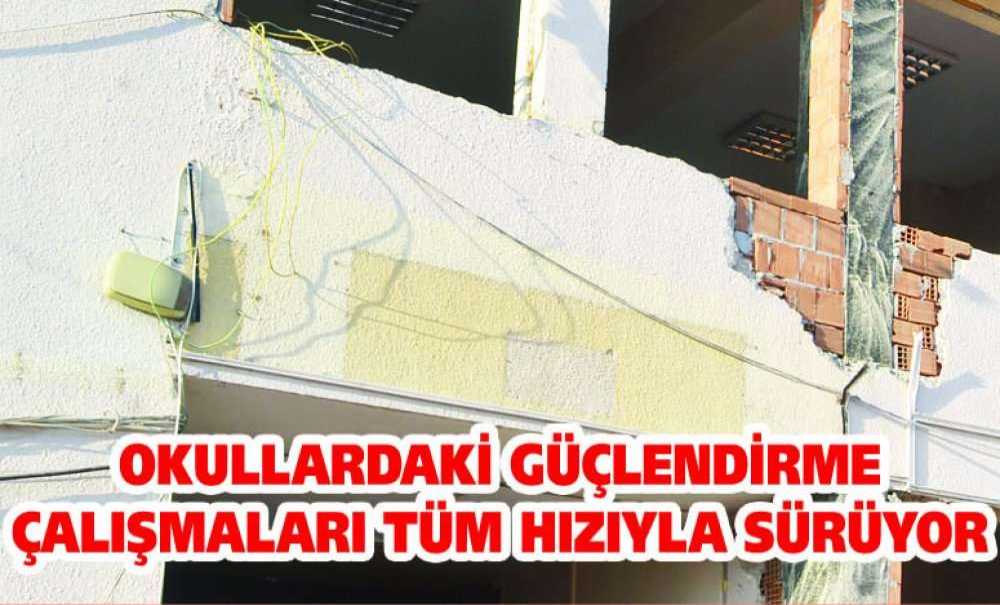 Okullardaki Güçlendirme Çalışmaları Tüm Hızıyla Sürüyor