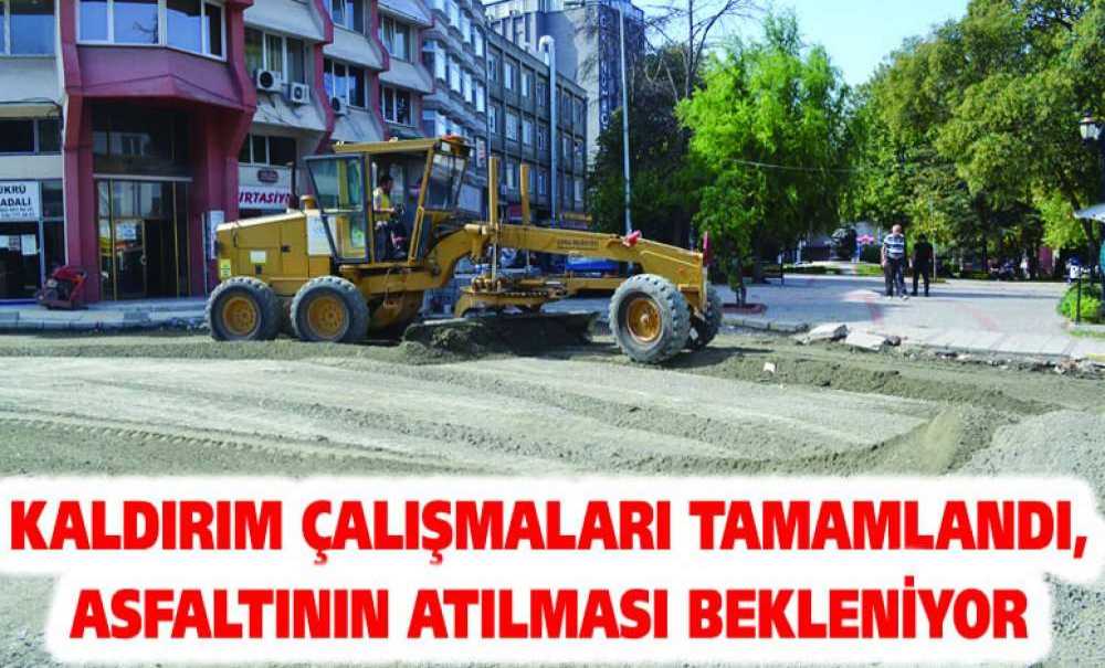 Kaldırım Çalışmaları Tamamlandı, Asfaltının Atılması Bekleniyor