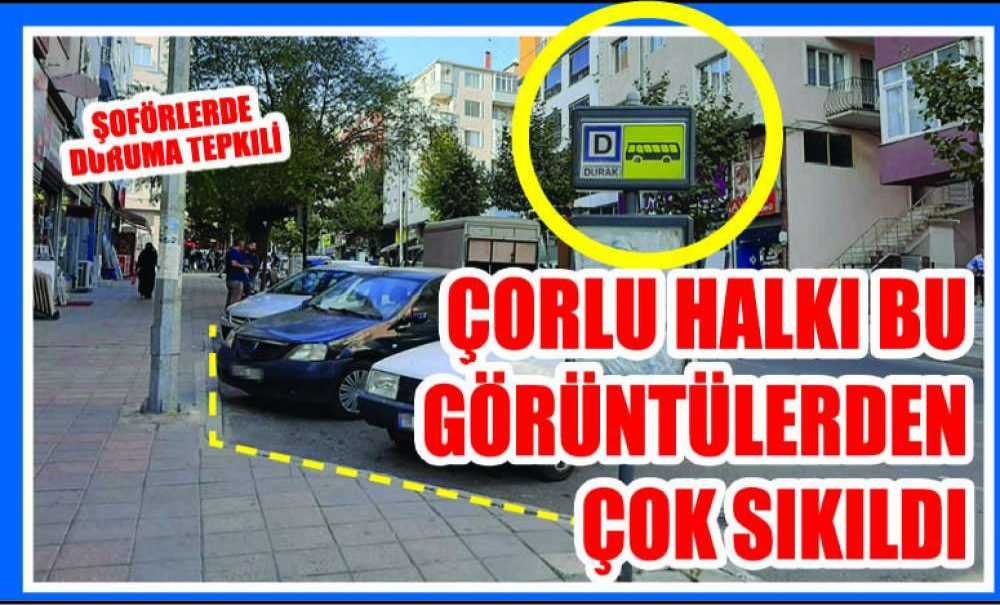 Çorlu Halkı Bu Görüntülerden Çok Sıkıldı