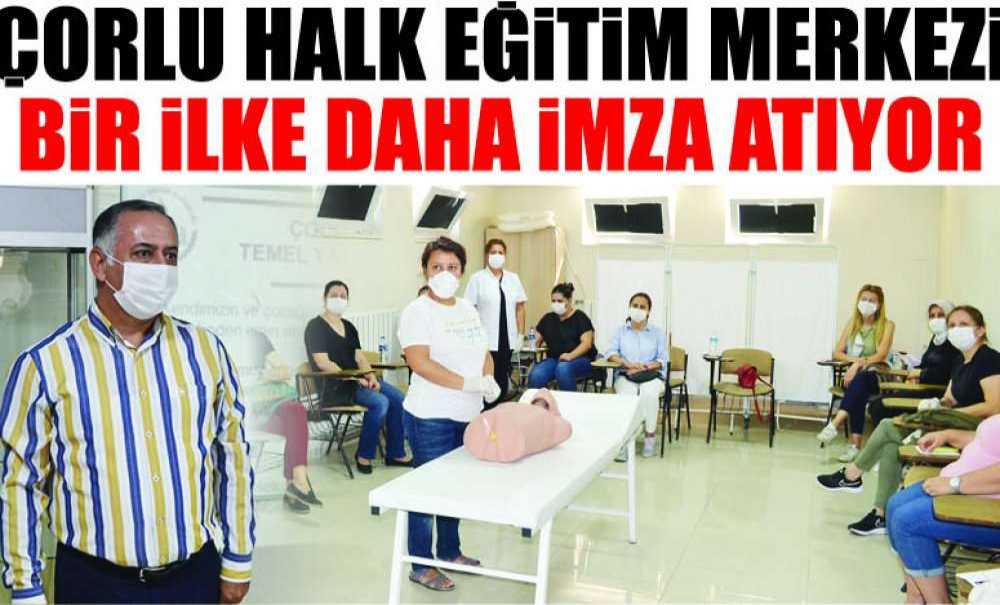 Çorlu Halk Eğitim Merkezi Bir İlke Daha İmza Atıyor