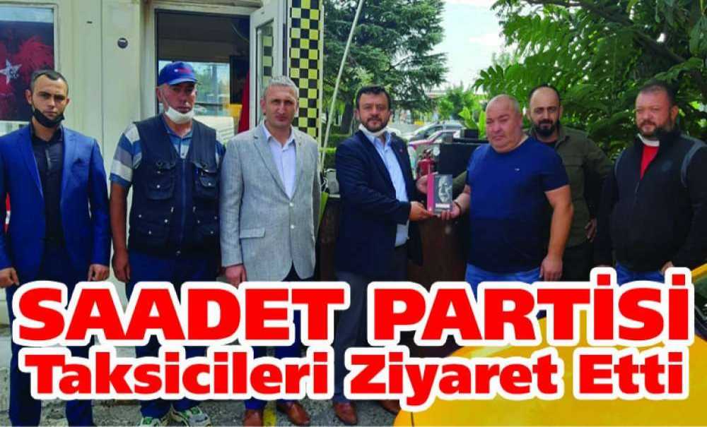 Saadet Partisi Taksicileri Ziyaret Etti