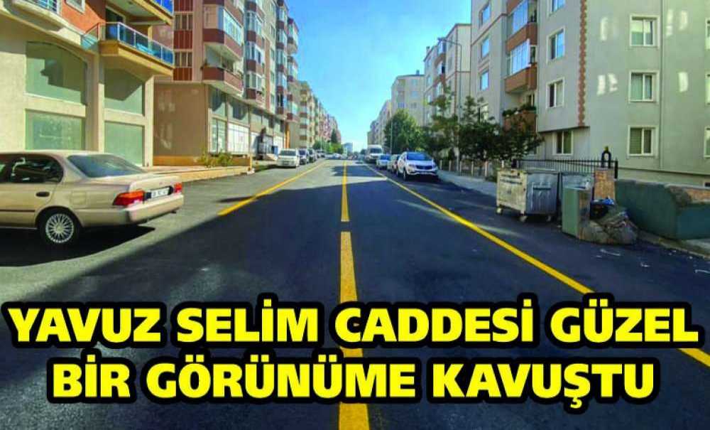 Yavuz Selim Caddesi Güzel Bir Görünüme Kavuştu
