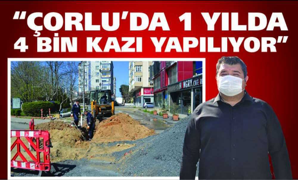 “Çorlu'da 1 Yılda 4 Bin Kazı Yapılıyor”