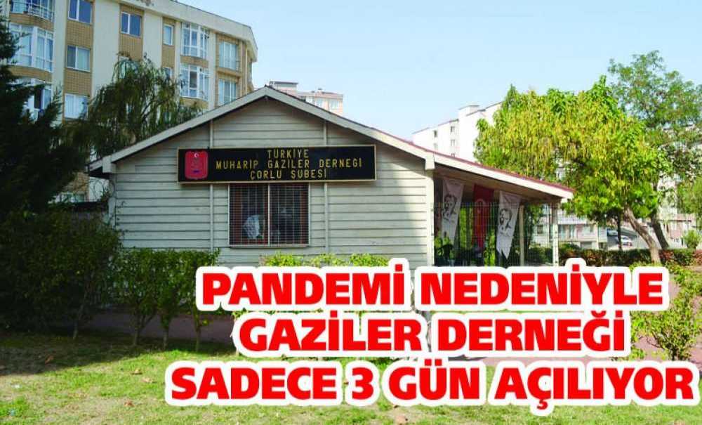 Pandemi Nedeniyle Gaziler Derneği Sadece 3 Gün Açılıyor