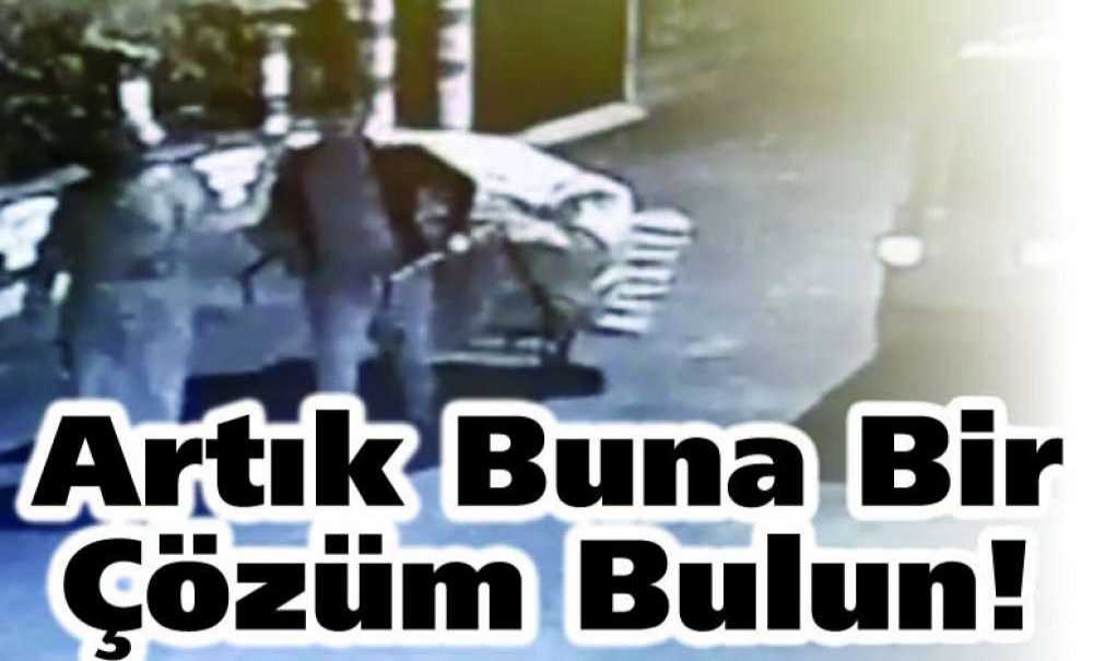 Artık Buna Bir Çözüm Bulun!