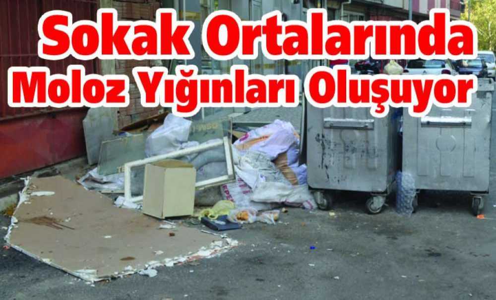 Sokak Ortalarında Moloz Yığınları Oluşuyor