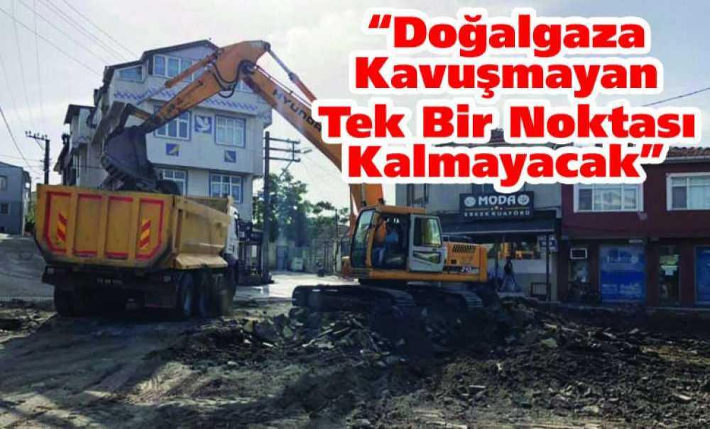 “Doğalgaza Kavuşmayan Tek Bir Noktası Kalmayacak”