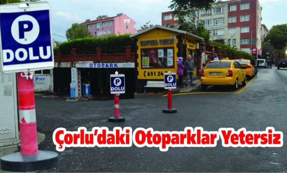 Çorlu'daki Otoparklar Yetersiz