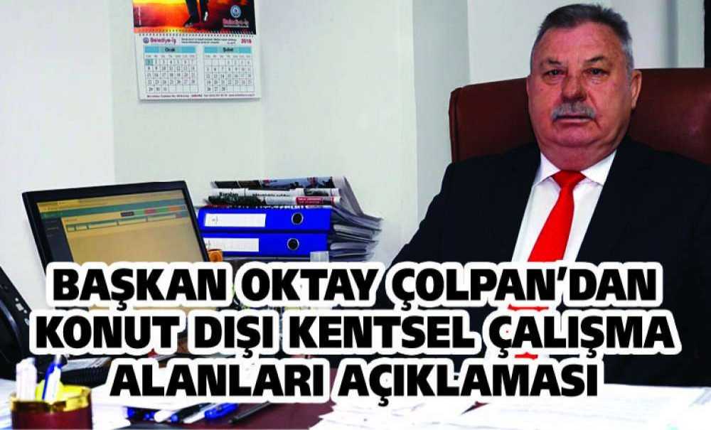 Başkan Çolpan'dan Konut Dışı Kentsel Çalışma Alanları Açıklaması