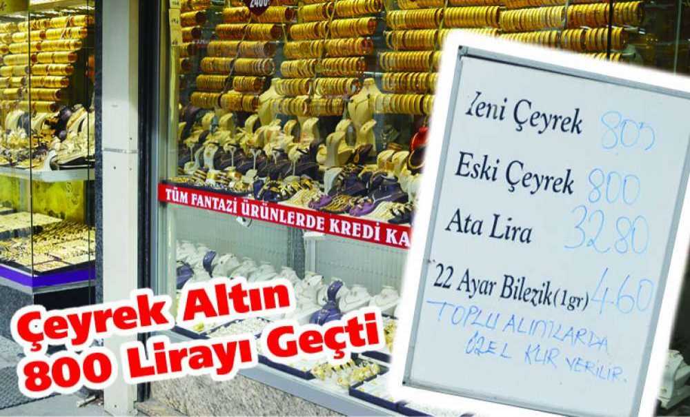 Çeyrek Altın 800 Lirayı Geçti