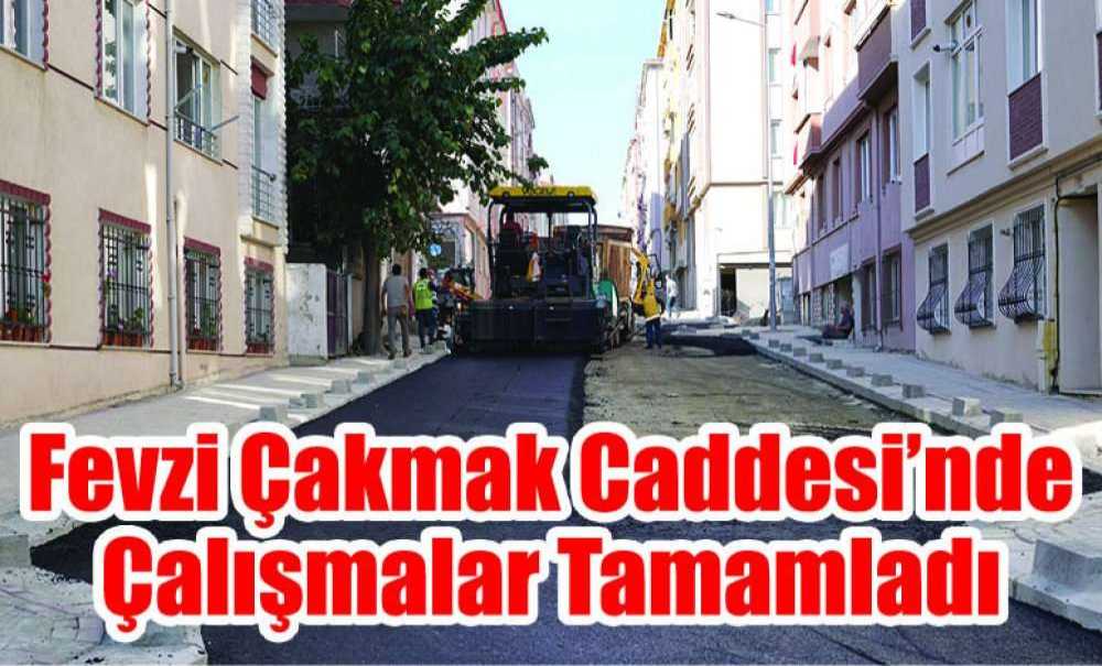 Fevzi Çakmak Caddesi'nde Çalışmalar Tamamladı
