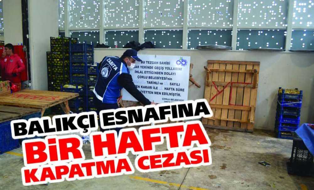 Balıkçı Esnafına Bir Hafta Kapatma Cezası